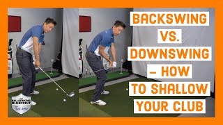 Backswing vs Downswing  How to Shallow Your Club [upl. by Styles]