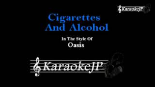 Cigarettes And Alcohol Karaoke  Oasis [upl. by Ajay]