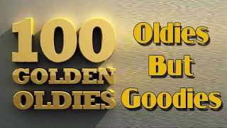 Top 100 Oldies Songs Of All Time  Greatest Hits Oldies But Goodies Collection [upl. by Gough]