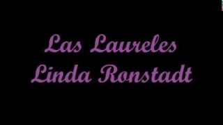 Los Laureles  Linda Ronstadt Letra [upl. by Asseniv]