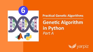 Genetic Algorithm in Python  Part A  Practical Genetic Algorithms Series [upl. by Vassaux]