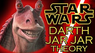 Star Wars Theory Darth Jar Jar [upl. by Marielle277]