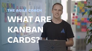 What are Kanban Cards  Agile Coach 2019 [upl. by Adlihtam]