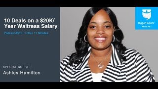 10 Real Estate Deals on a 20K Waitress Salary With Ashley Hamilton  BiggerPockets Podcast 331 [upl. by Kremer]