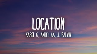 KAROL G Anuel AA J Balvin  LOCATION LetraLyrics [upl. by Amikehs]