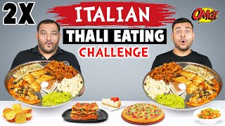 2 X ITALIAN THALI EATING CHALLENGE  Thali Challenge  Food Eating Competition  Viwa Food World [upl. by Erlin295]