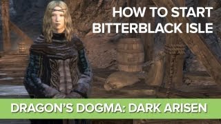 Dragons Dogma Dark Arisen  How to Start Bitterblack Isle [upl. by Arliene]