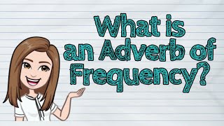 ENGLISH What is an Adverb of Frequency  iQuestionPH [upl. by Gareth]