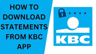 How To Download Bank Statements From KBC App [upl. by Cogn]