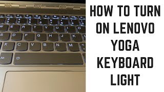 How to Turn on Lenovo Yoga Keyboard Light [upl. by Rednaxela]