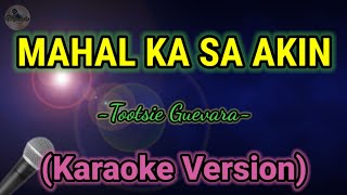 MAHAL KA SA AKIN Totsie Guevara Karaoke VersionMkaraoke [upl. by Jaret]