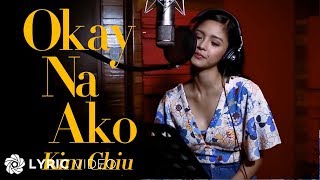 Okay Na Ako  Kim Chiu Lyrics [upl. by Yemaj]