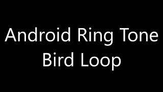 Android ringtone  Bird Loop [upl. by Lamek]