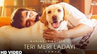 Teri Meri Ladai Hoyi Ae  Maninder Buttar  Tania  Latest Punjabi Song 2020  Teri Meri Ladayi Hoi [upl. by Frodeen]