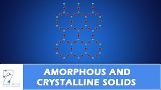 AMORPHOUS AND CRYSTALLINE SOLIDS [upl. by Daphene]