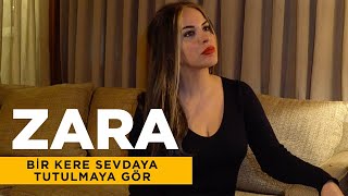 Zara  Bir Kere Sevdaya Tutulmaya Gör [upl. by Eednas]