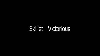 Skillet  Victorious Lyrics [upl. by Eriha276]