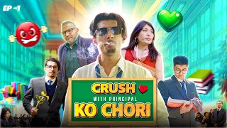 CRUSH WITH PRINCIPAL KO CHORI  EP 1  GANESH GD [upl. by Eelydnarb713]