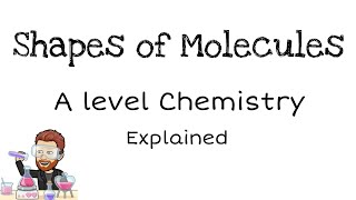 Shapes of Molecules  A level Chemistry [upl. by Sitsuj]