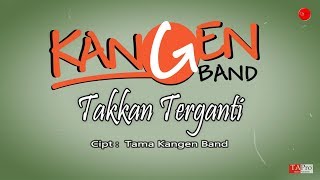 Kangen Band  Takkan Terganti OFFICIAL LYRIC [upl. by Swann]