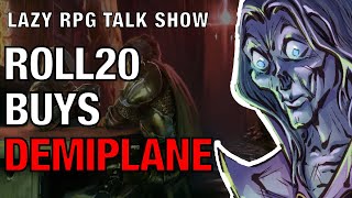 Roll20 Buys Demiplane – Lazy RPG Talk Show [upl. by Aititil]