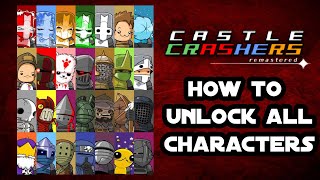 Castle Crashers Remastered  How To Unlock All Characters [upl. by Eerrahs]