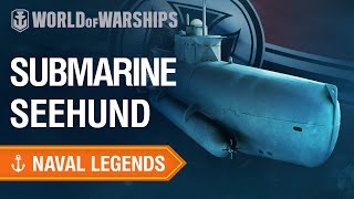 Naval Legends Submarine SEEHUND  World of Warships [upl. by Einaffit]