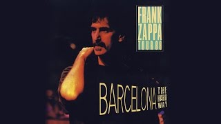 Frank Zappa  Live in Barcelona 1988 Full Show  Remastered  Stereo [upl. by Williamson]