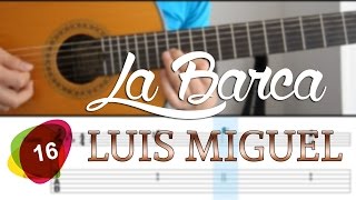 La Barca Luis Miguel  Tutorial Tabs  SOLO 16 [upl. by Makell995]