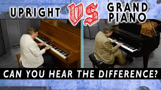 Upright vs Grand Piano Can You Hear the Difference [upl. by Bail]