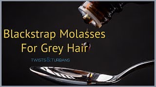 Blackstrap Molasses For Grey Hair Reversal [upl. by Ecinnej449]