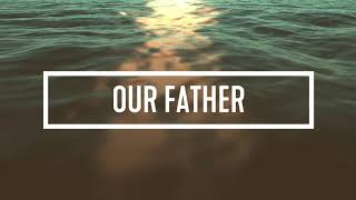 Our Father  Bethel Music Lyric Video [upl. by Steep]