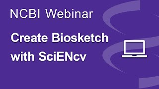 Webinar Create a Biosketch with SciENcv [upl. by Olegnaed322]