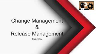 Change Management and Release Management Overview [upl. by Neved]