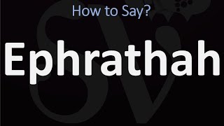 How to Pronounce Ephrathah CORRECTLY Biblical Name Pronunciation [upl. by Ardnoid998]