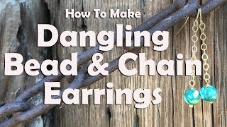 How To Make Dangling Bead And Chain Earrings [upl. by Garbers]