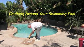 Caulking Around Your Swimming Pool [upl. by Charbonneau]