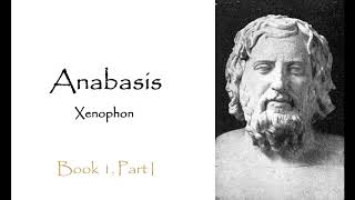 Anabasis by Xenophon  Book 1 Part 1 [upl. by Ollie]