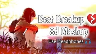 Best Breakup 💔 8d Mashup  New 2022 Hindi Songs  Feelove ❤️  Use Headphones 🎧 [upl. by Ynohtnaed560]