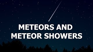 Meteors and meteor showers explained [upl. by Enimajneb]