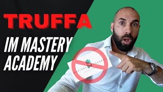 IM Mastery Academy La Truffa Del Secolo oppure REALE Opportunità  ECCO TUTTA LA VERITÀ [upl. by Nazay145]