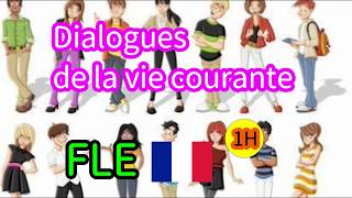 Dialogues de la vie courante  Le FLE au quotidien  Dialogue en Français [upl. by Teodorico507]