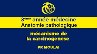 3ème année médecine Anatomie pathologique Mécanisme de la carcinogenèse [upl. by Koh]