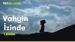 Vahyin İzinde  Hz Muhammed’in Hayatı  1 Bölüm  TRT Belgesel [upl. by Niran]