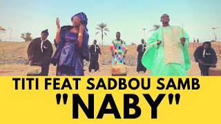 TITI feat Sadbou SAMB  NABY  OFFICAL HD [upl. by Maria]