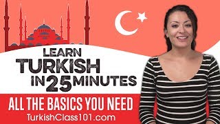 Learn Turkish in 25 Minutes  ALL the Basics You Need [upl. by Iaras]