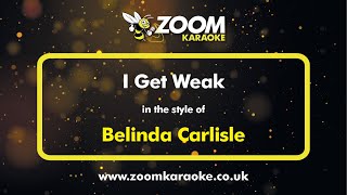 Belinda Carlisle  I Get Weak  Karaoke Version from Zoom Karaoke [upl. by Ozne]