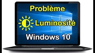 Régler Luminosité Windows 10 Bloqué [upl. by Nedla307]