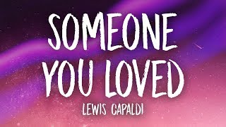 Lewis Capaldi  Someone You Loved Lyrics [upl. by Sollie]