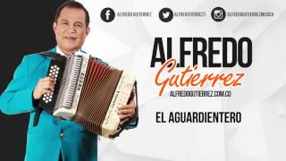 El Aguardientero  Alfredo Gutiérrez  AudioTrackElTresVecesReyVallenato  Autor Alfredo Gutiérrez [upl. by Yeuh]